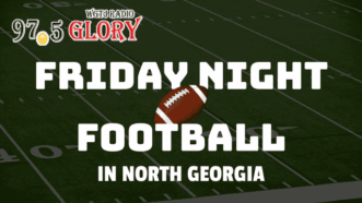 Friday Night Football in North Georgia graphic with football field background and 97.5 Glory WGTJ Radio logo