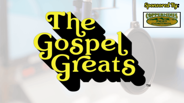 The Gospel Greats (sponsored by Coppermines Pest Control)