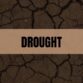 Text that says Drought on an amber rectangle with an image of dry cracked ground in the background
