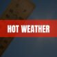Text that says Hot Weather on a red rectangle with a thermometer and the sun in the background