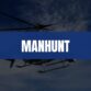 Text that says Manhunt on a blue rectangle with a helicopter in the air in the background