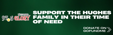 Station logo and text that says Support the Hughes Family in their Time of Need and Donate on GoFundMe on a green background.