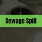 Graphic with the text "Sewage Spill" on a green rectangle and a sewage outlet in the background.